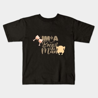 im a breast man thanksgiving design Kids T-Shirt